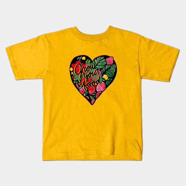 Grow your own food Kids T-Shirt by bubbsnugg